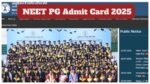 NEET PG Admit Card 2025