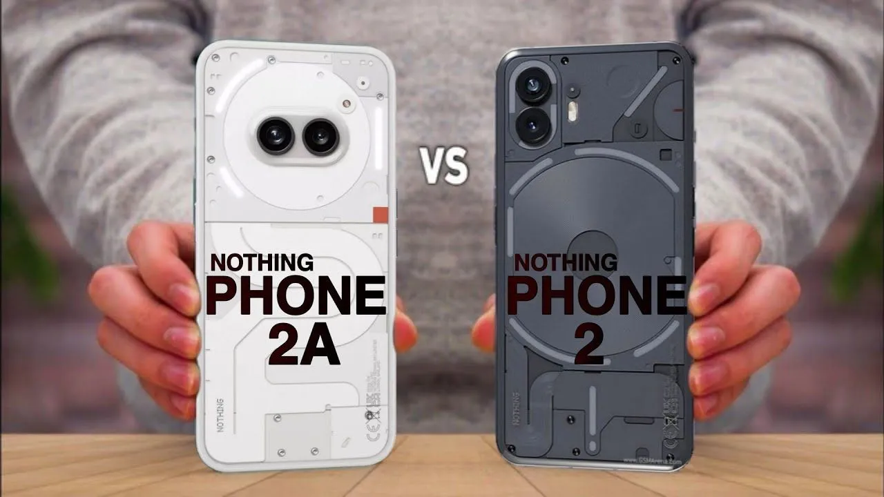 Nothing Phone 2 Vs Nothing Phone 2a