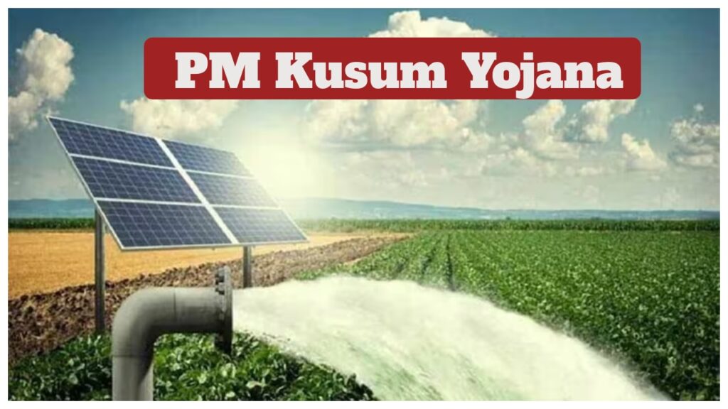 PM Kusum Yojana – Get Free Electricity & Solar Pumps with 60% Government Subsidy
