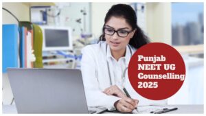 Punjab NEET UG Counselling 2025 – How to Apply at bfuhs.ac.in, Direct Link