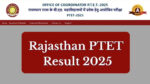 Rajasthan PTET Result 2025 Declared