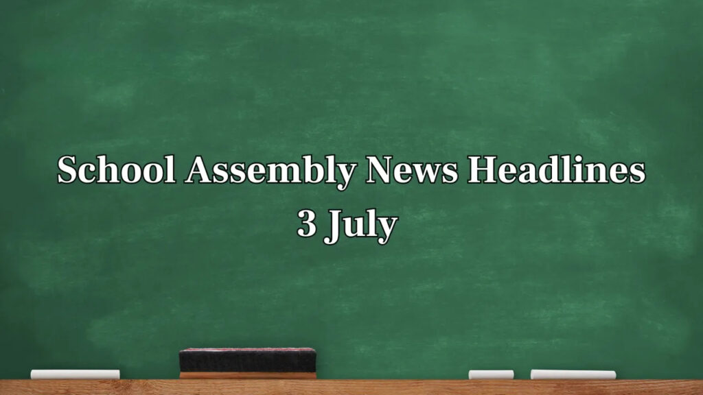 School Assembly News for 3 July 2025