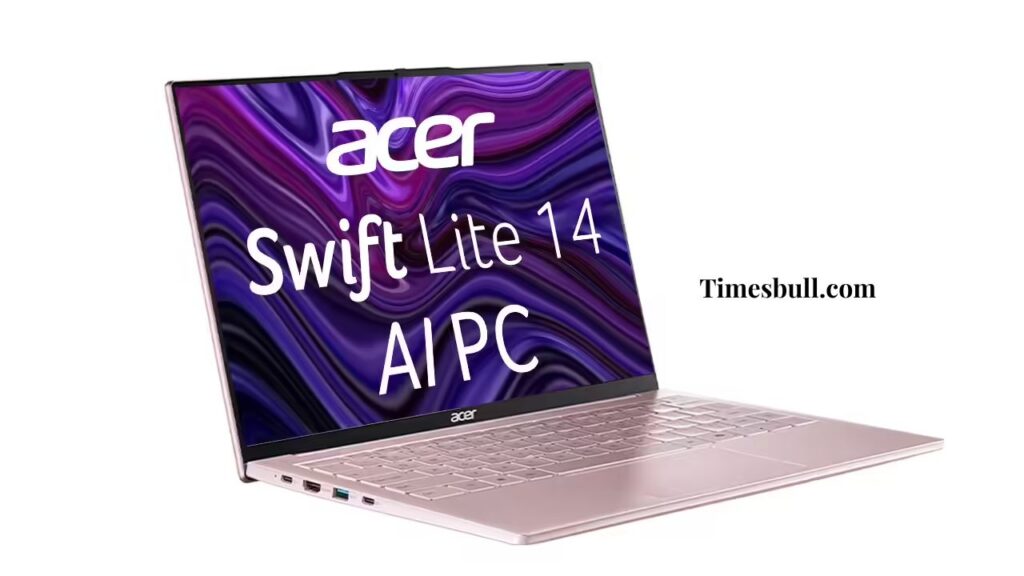 Acer Swift Lite 14 AI Laptop Launched in India with AI Capabilities