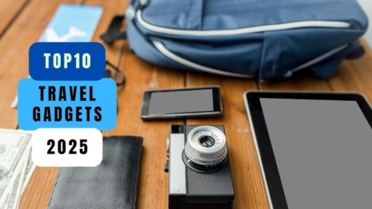 Top 10 Must Travel Gadgets for 2025 : Essential Tech for Every Modern Explorer