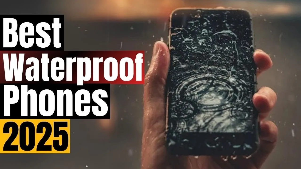 Top 5 IP68 Waterproof Smartphones in 2025