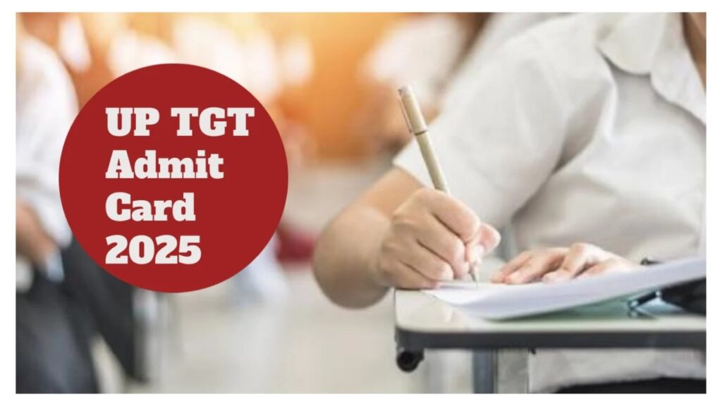 UP TGT 2025 Exam Admit Card – How to Download Hall Ticket at upsessb.pariksha.nic.in