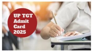 UP TGT 2025 Exam Admit Card – How to Download Hall Ticket at upsessb.pariksha.nic.in