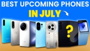 Upcoming Smartphones in July 2025: Nord 5, Nothing Phone 3, Galaxy Z Fold 7, and More
