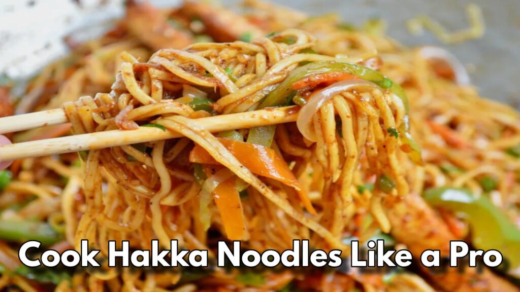 hakka noodles