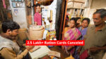 2.5 Lakh+ Ration Cards Canceled