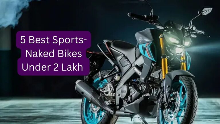 5 Best Sports-Naked Bikes Under 2 Lakh – Best Combo Of Performance And Style