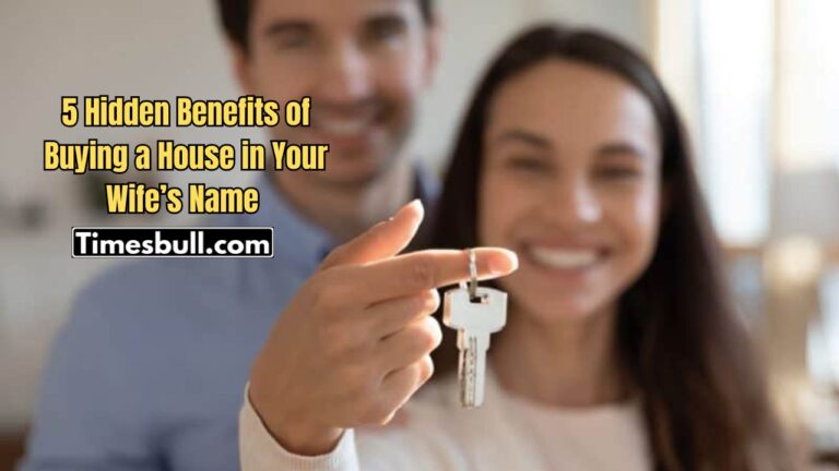 5 Hidden Benefits Of Buying A House In Your Wife’s Name