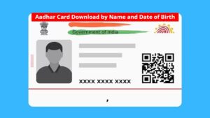 Aadhar Card Download by Name and Date of Birth, Know Full Process