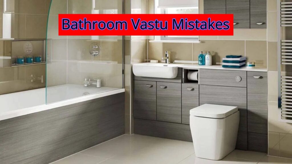 Avoid These Bathroom Vastu Mistakes to Stop Financial Loss