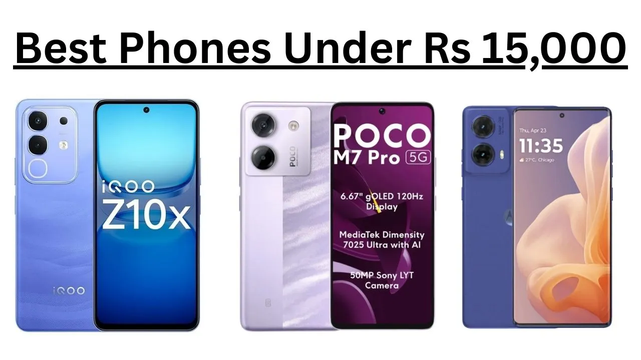 Best Phones Under Rs 15,000 In India