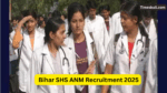 Bihar SHS ANM Recruitment 2025 (3)