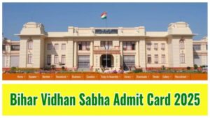 Bihar Vidhan Sabha DEO Admit Card Declared – Direct Link to Download Hall Ticket at vidhansabha.bih.nic.in