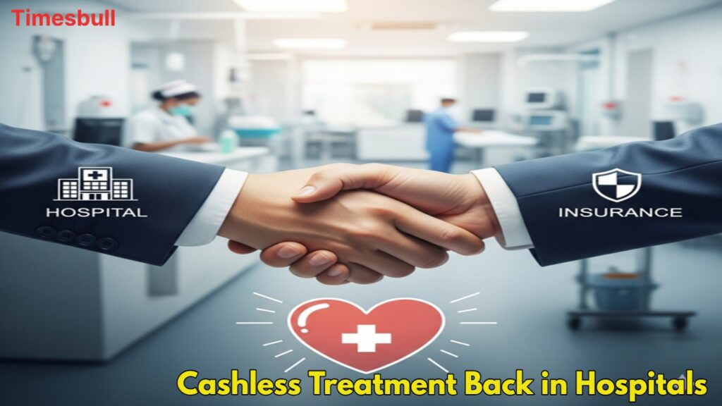 Good News for Patients: Cashless Health Insurance Treatment Back in Hospitals