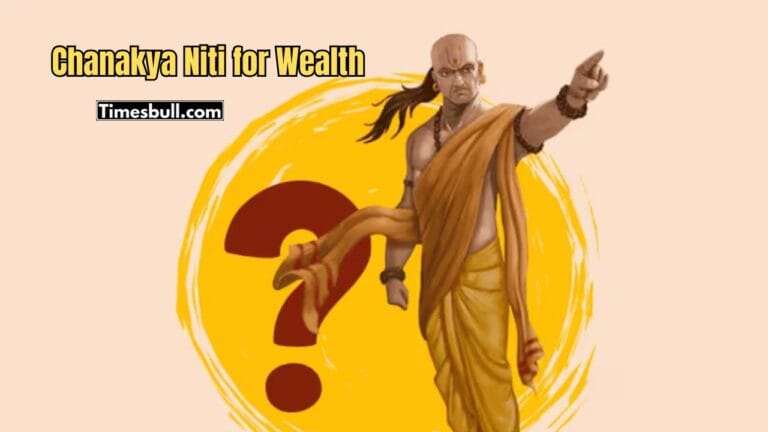 Chanakya Niti for Wealth: 5 Powerful Qualities That Can Turn You into a Millionaire 16 Chanakya Niti For Wealth