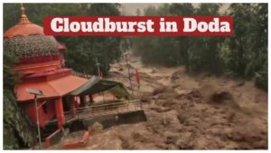 Cloudburst in Doda – 15 Houses Damaged as Flash Floods Hit J&K, Rescue Operations Underway