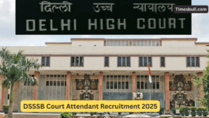 DSSSB Court Attendant Recruitment 2025 – 334 Vacancies, Apply Now for Govt Job in Delhi!