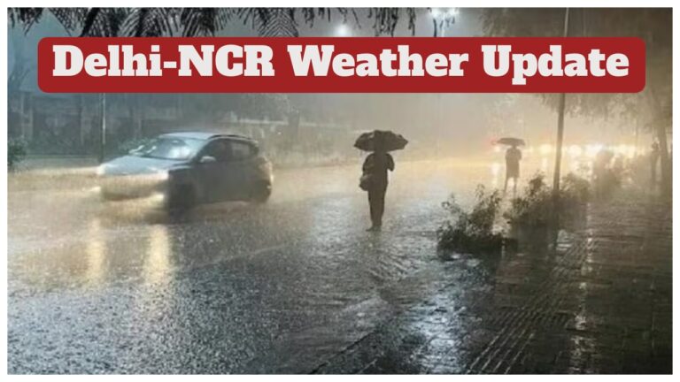 Delhi-NCR Weather Update – IMD Alert Rain & Thunderstorms, Check Next 5 Days Forecasts
