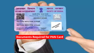 These Documents Are Necessary To Apply For a PAN Card, See The List