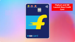 Flipkart and SBI Launch New Credit Card, Know The Benefits