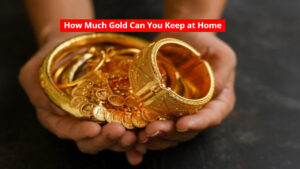 How Much Gold Can You Keep at Home? Know The Income Tax Rules And Truth