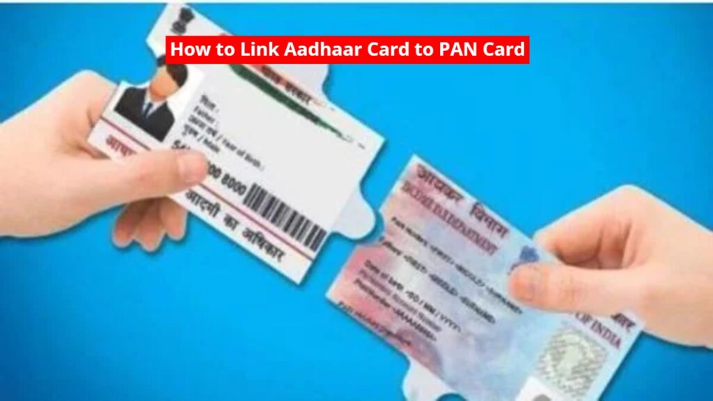 How to Link Aadhaar Card to PAN Card