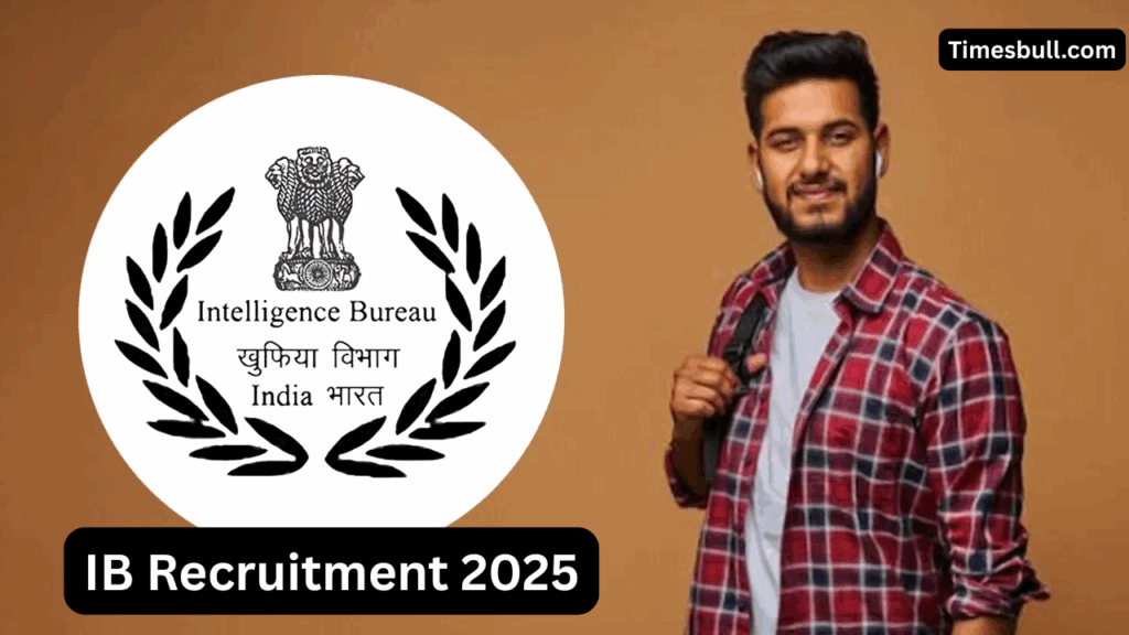 IB Recruitment 2025: 4,900 Vacancies in Intelligence Bureau – 10th pass apply immediately!