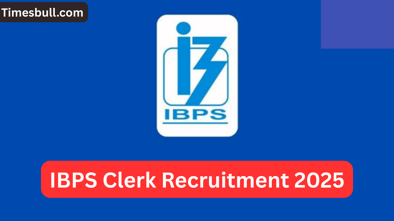 IBPS Clerk Recruitment 2025: