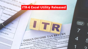 Income Tax Return: ITR-6 Excel Utility Released, Who Can Fill This Form
