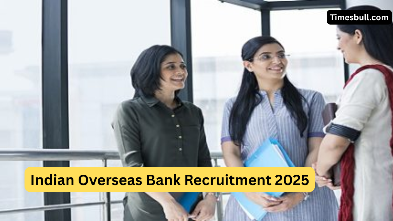 Indian Overseas Bank Recruitment 2025:...