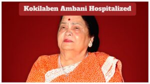 Kokilaben Ambani Hospitalized – Dhirubhai Ambani Wife Admitted to Reliance Hospital