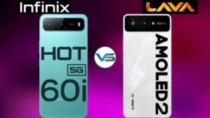 Lava Blaze AMOLED 2 or Infinix Hot 60i 5G: The Better Choice for Budget 5G Buyers