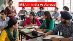MBA in India vs Abroad: Which Choice Will Boost Your Career the Most?