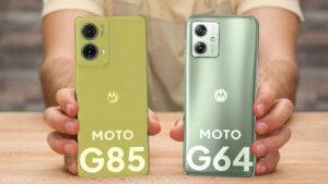 Motorola Moto G64 5G vs Moto G85 5G: Detailed Comparison Before You Buy