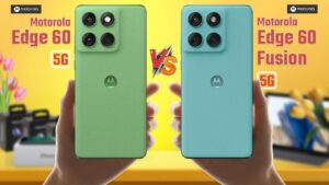 Camera or Display? Edge 60 vs Edge 60 Fusion Detailed Comparison