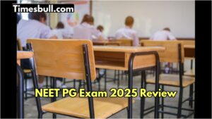 NEET PG Exam 2025 Review: Section-wise Analysis, Question Paper Pattern, and Expected Scores