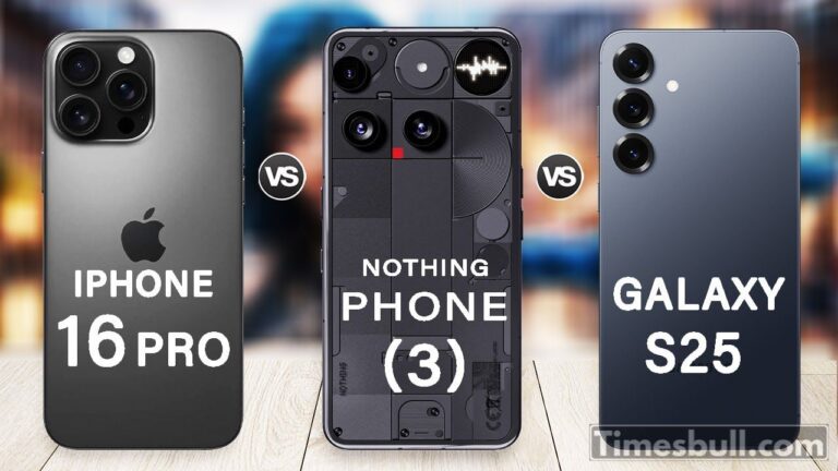Nothing Phone 3 Vs Samsung S25 Vs iPhone 16 Pro