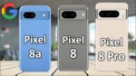 Pixel 8a vs Pixel 8 Pro vs Pixel 8