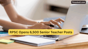 Big Teacher Vacancy in Rajasthan! RPSC Opens 6,500 Senior Teacher Posts – Apply Now