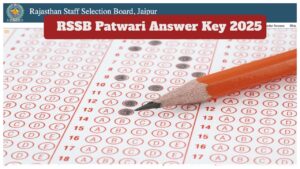 RSSB Patwari Answer Key 2025 – How to Download the Official Answer Key at rsmssb.rajasthan.gov.in