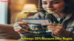 Railways 20% Discount Offer Begins