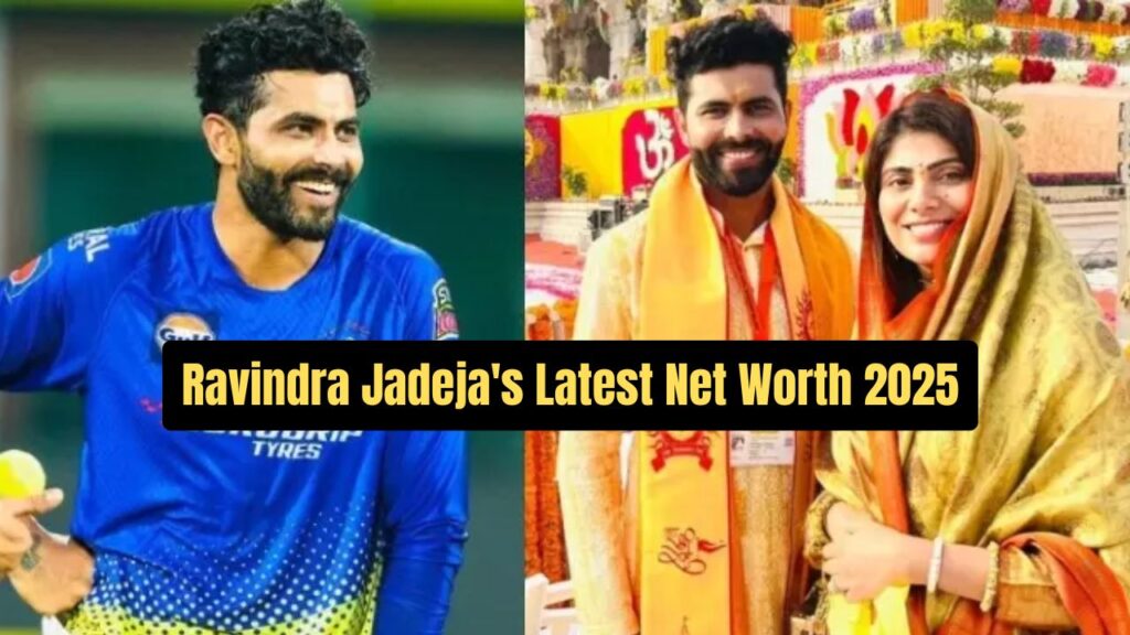 Ravindra Jadeja Latest Net Worth 2025