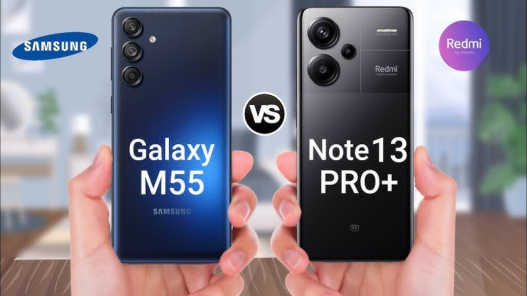 Galaxy M55 or Redmi Note 13 Pro+ – Which Mid-Range Smartphone Offers Better Value in 2025?