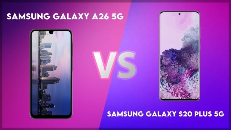 Samsung Galaxy S20 Plus Vs Samsung Galaxy a26
