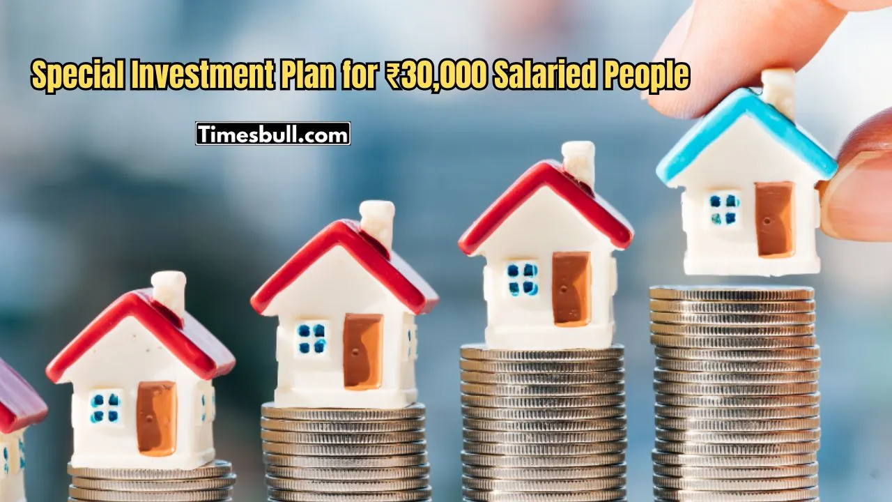 Special Investment Plan For ₹30,000 Salaried People