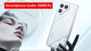 Smartphone Under 15000 Rs: Stunning Design, Powerful Features – Even Xiaomi & Realme Will Be Jealous